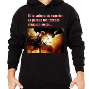 sudadera si tu cultura es superior es porque tus razones disparan mejor the kagas